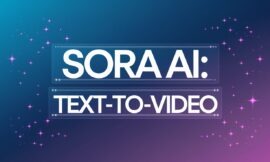 Sora AI: Transforming Text into High-Quality Videos for Creators and Marketers